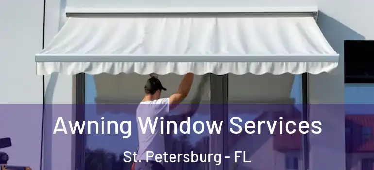  Awning Window Services St. Petersburg - FL