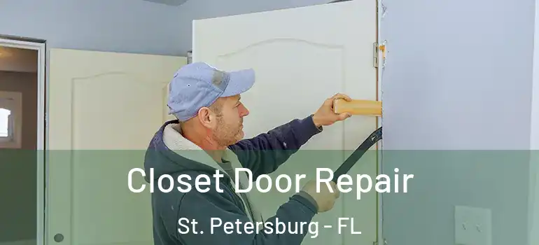  Closet Door Repair St. Petersburg - FL