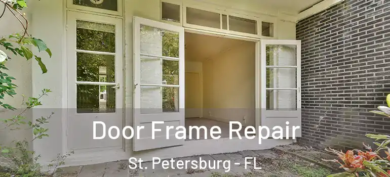  Door Frame Repair St. Petersburg - FL