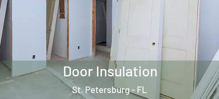  Door Insulation St. Petersburg - FL