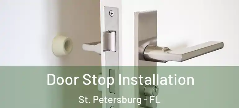  Door Stop Installation St. Petersburg - FL