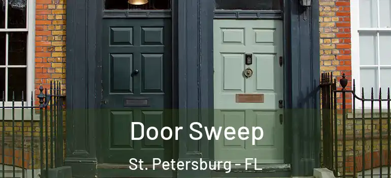  Door Sweep St. Petersburg - FL