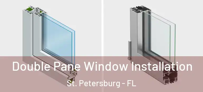  Double Pane Window Installation St. Petersburg - FL