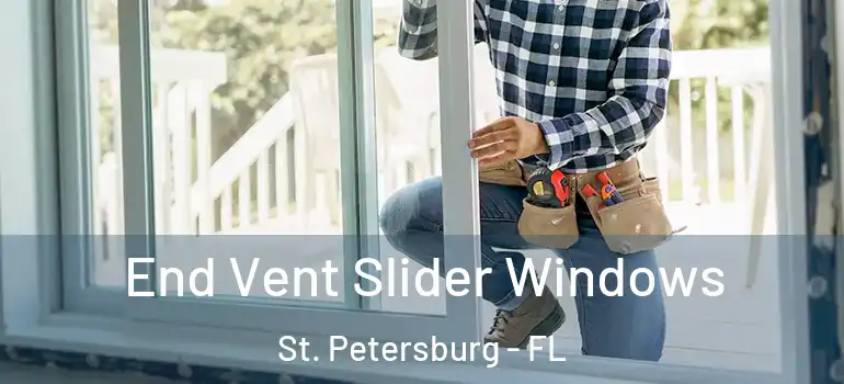  End Vent Slider Windows St. Petersburg - FL