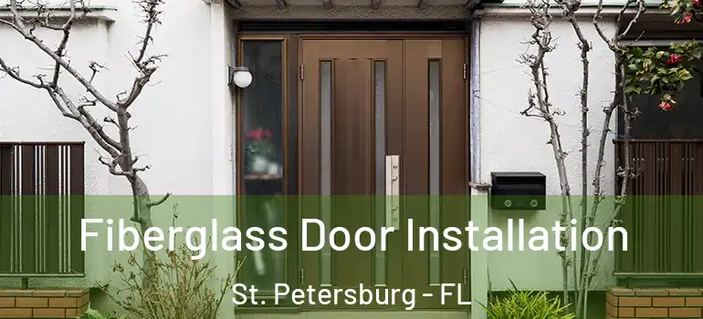  Fiberglass Door Installation St. Petersburg - FL