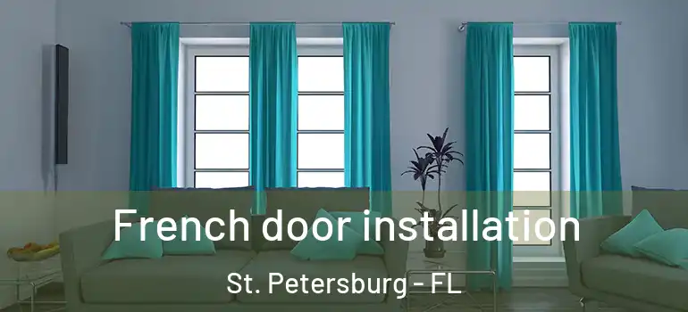  French door installation St. Petersburg - FL