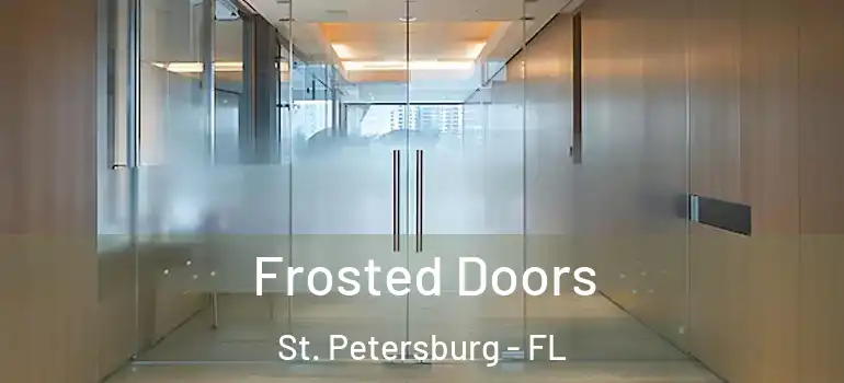 Frosted Doors St. Petersburg - FL