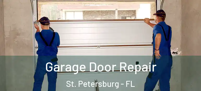  Garage Door Repair St. Petersburg - FL