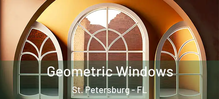  Geometric Windows St. Petersburg - FL