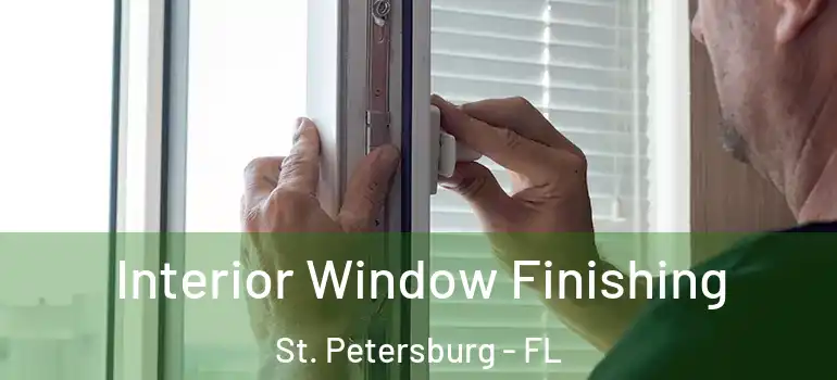  Interior Window Finishing St. Petersburg - FL