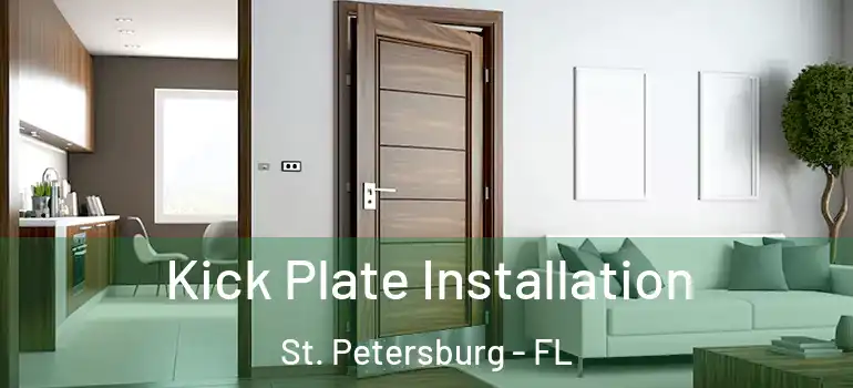  Kick Plate Installation St. Petersburg - FL