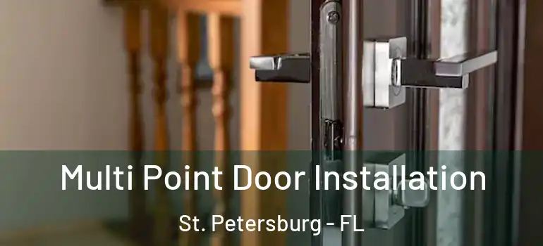  Multi Point Door Installation St. Petersburg - FL