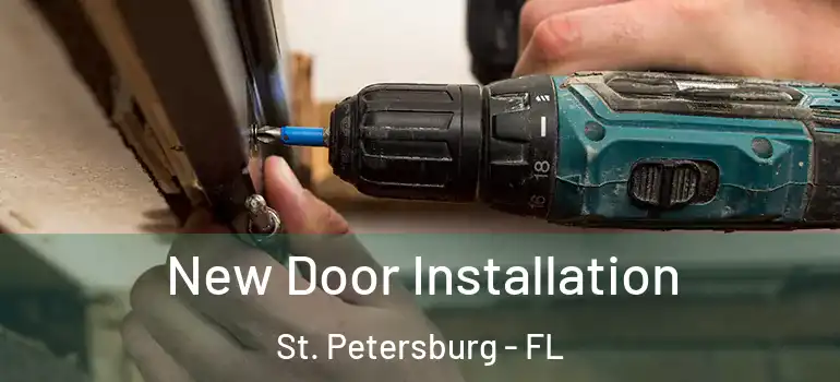  New Door Installation St. Petersburg - FL