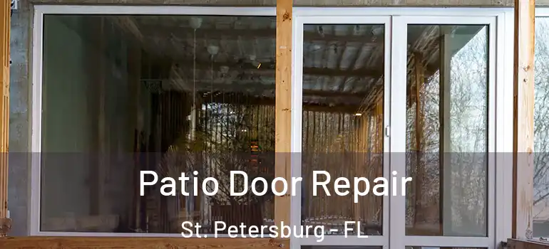  Patio Door Repair St. Petersburg - FL