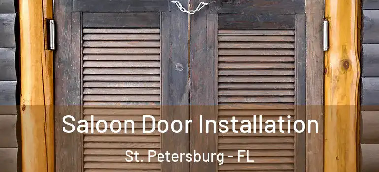  Saloon Door Installation St. Petersburg - FL