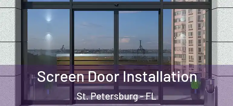  Screen Door Installation St. Petersburg - FL