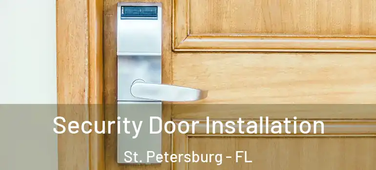  Security Door Installation St. Petersburg - FL