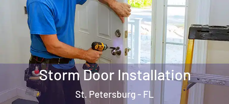  Storm Door Installation St. Petersburg - FL