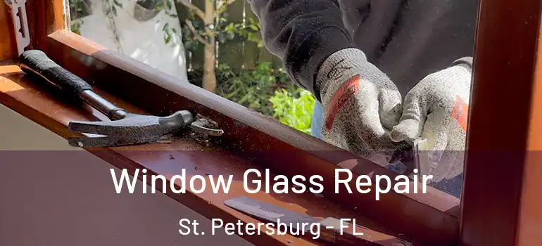  Window Glass Repair St. Petersburg - FL